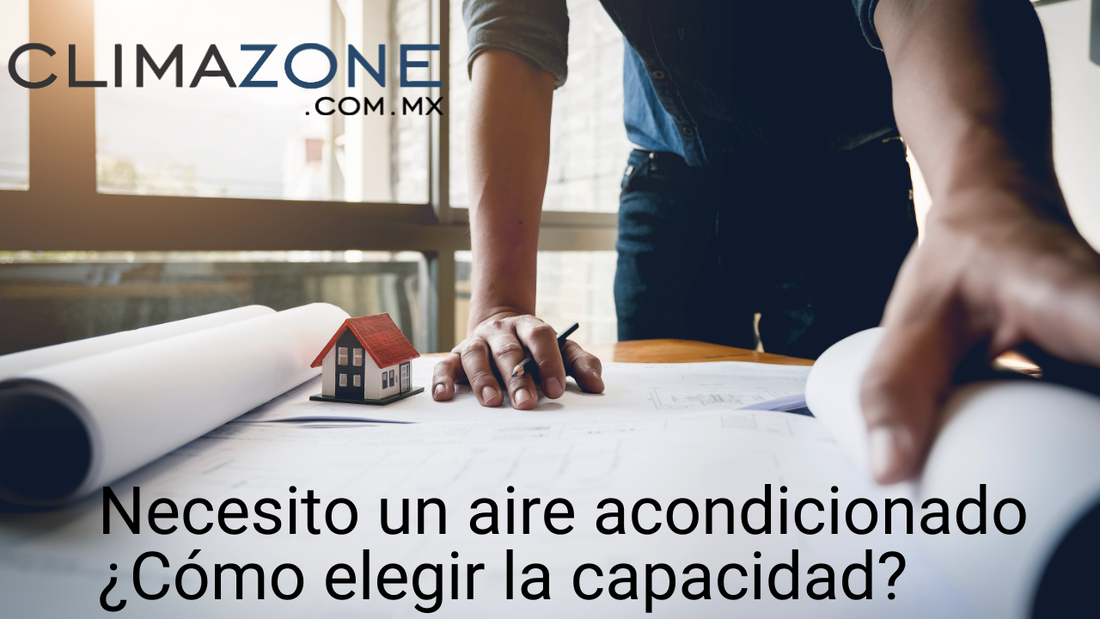 Necesito un aire acondicionado ¿Cómo elegir la capacidad?